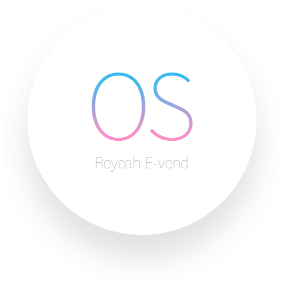 Reyeah E-vend OS Reyeah E-vend OS
